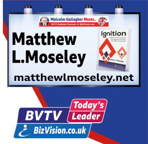 Matthew L. Moseley on BVTV at BizVision.co.uk