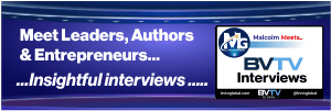 Meet Leaders, Authors and Entrepreneurs with BVTV Interviews at www.bvtvglobal.com/interviews