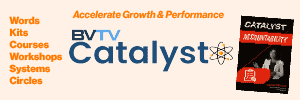 For business leaders the BVTV Catalyst Collection at www.bvtvglobal.com
