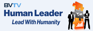 Human Leader Experience at bvtvglobal.com