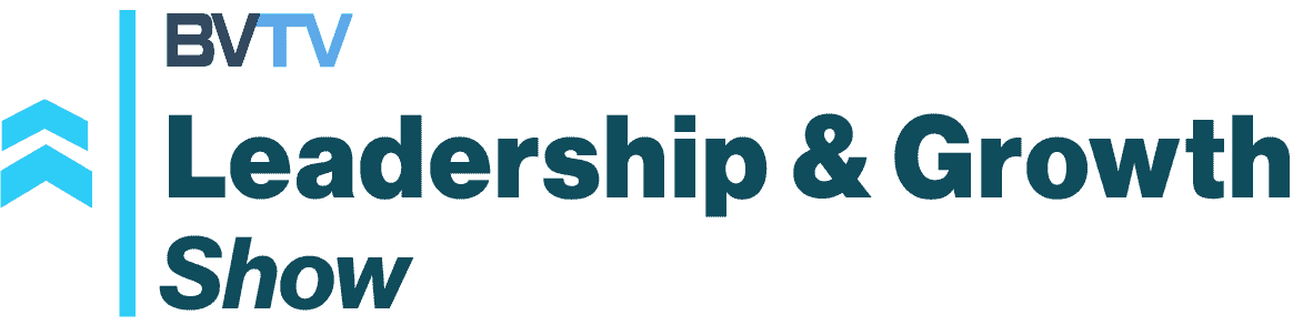 Leadership & Growth Show at bvtvglobal.com