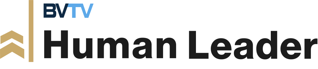 The Human Leader at bvtvglobal.com