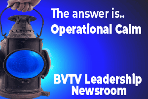 The asnwer is operational calm from the Leadership Newsroom at www.bvtvglobal.com