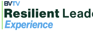 The BVTV Resilient Leader Experience at www.bvtvglobal.com