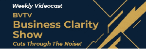 Keep your leadership clarity sharp with the weekly videoscast Business Clarity Show at www.bvtvglobal.com