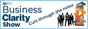 The Business Clarity Show cuts through the noise for modern leaders at www.bvtvglobal.com