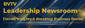 BVTV Leadership Newsroom for trends, insights and breaking stories at www.bvtvglobal.com