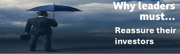 Leaders Are You Reassuring Your Investors?