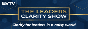 The Leaders Clarity Show brings weekly momentum watch at www.bvtvglobal.com