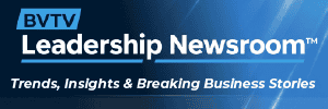 BVTV Leadership Newsroom for trends, insights and breaking business stories at www.bvtvglobal.com