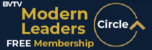 Modern Leaders Circle free membership for founders and emerging leaders at www.bvtvglobal.com