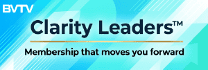 Clarity Leaders is the membership for leaders who act. Explore it at www.bvtvglobal.com/clarity-leaders