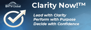 Lead the moment with Clarity Now at www.bvtvglobal.com/clarity-now/
