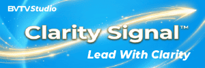 Clarity Signal is your monthly Clarity strategy and message that moves you forward at www.bvtvglobal.com/clarity-signal