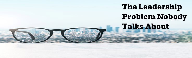 The Leadership Problem Nobody Talks About