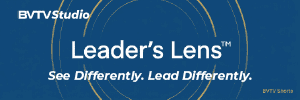 See differently. Lead differently with Leaders Lens episodes at www.bvtvglobal.com/leaders-lens/